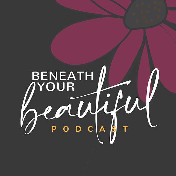Beneath Your Beautiful Podcast Artwork Image