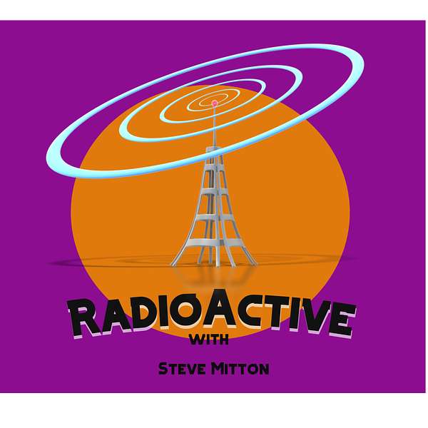 RadioActive with Steve Mitton Podcast Artwork Image