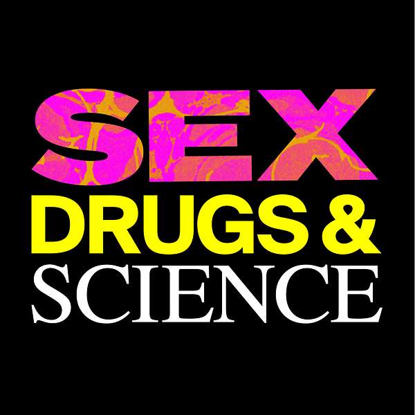 Sex, Drugs & Science Podcast Artwork Image