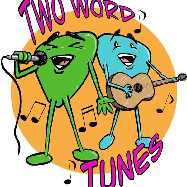 Two word tunes Podcast Artwork Image