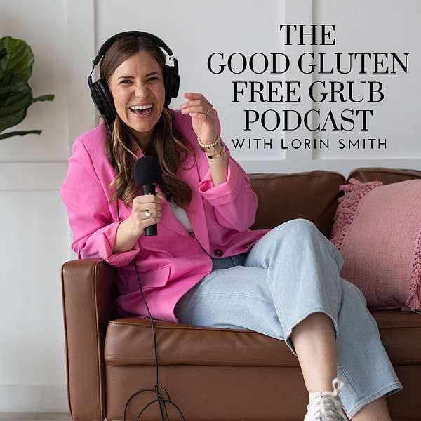 The Good Gluten Free Grub Podcast Podcast Artwork Image