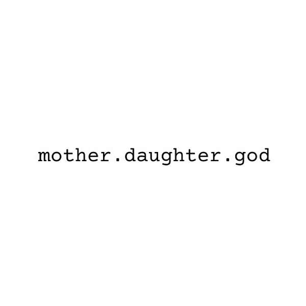 mother.daughter.god Podcast Artwork Image