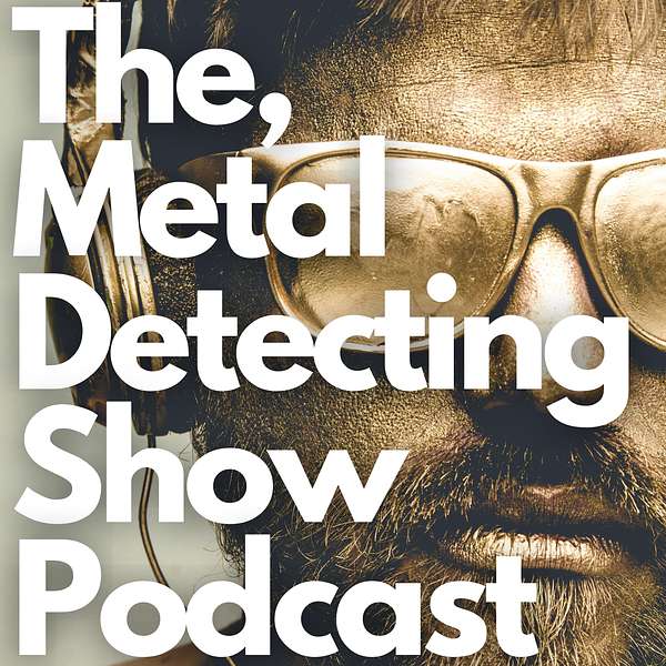 The Metal Detecting Show Podcast Artwork Image