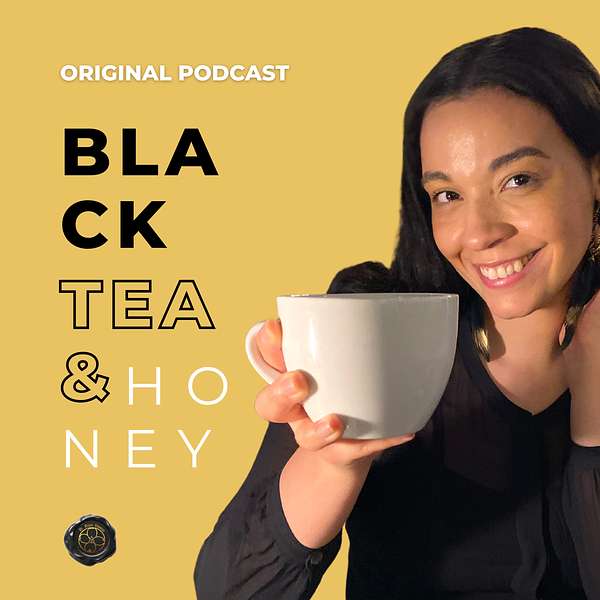 Black Tea & Honey Podcast Artwork Image