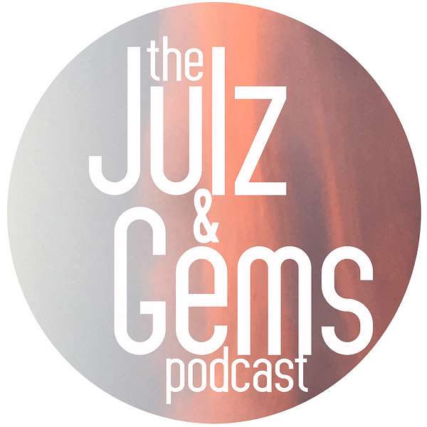 The Julz and Gems Podcast Podcast Artwork Image