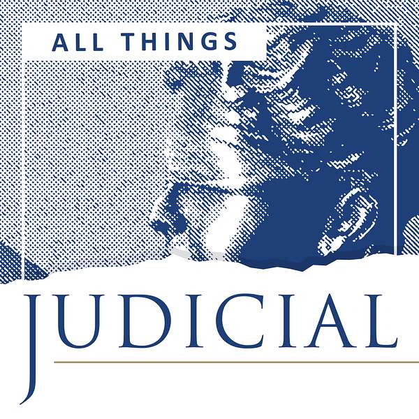 All Things Judicial Podcast Artwork Image