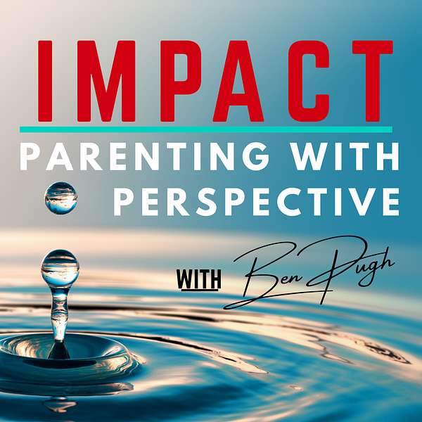 IMPACT: Parenting with Perspective Podcast Artwork Image