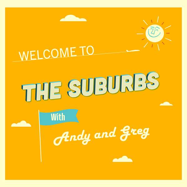 Welcome To The Suburbs Podcast Artwork Image