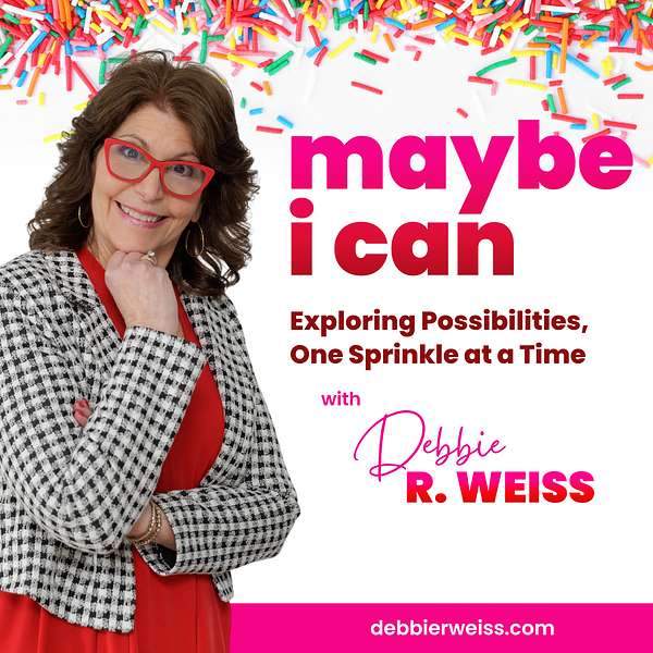 Maybe I Can with Debbie Weiss Podcast Artwork Image