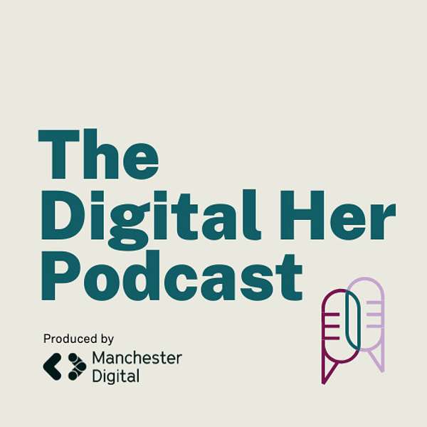 The Digital Her Podcast Podcast Artwork Image
