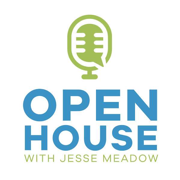 Open House with Jesse Meadow Podcast Artwork Image