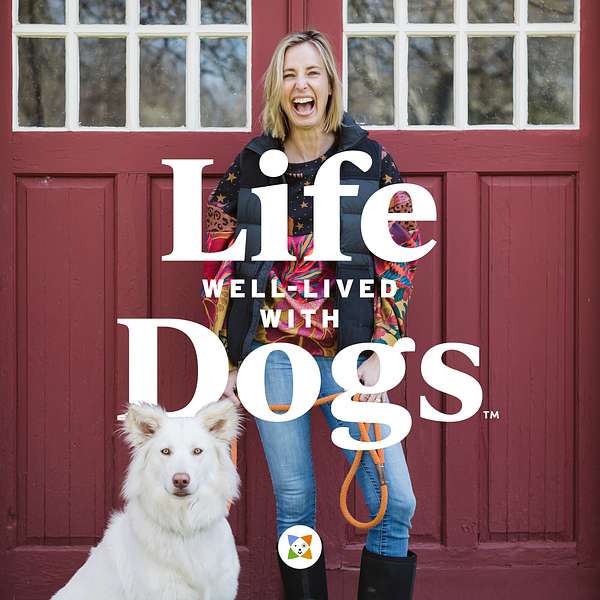 Life Well Lived with Dogs Podcast Artwork Image