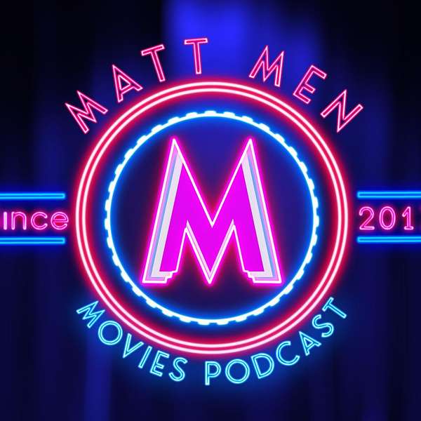 Matt Men Movie Podcast Podcast Artwork Image