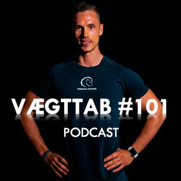 Vægttab #101 - En Podcast af ValintinCoaching Podcast Artwork Image