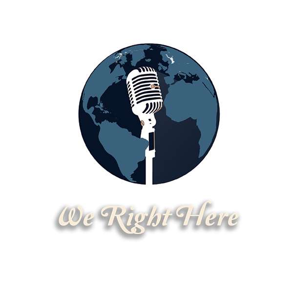 We Right Here  Podcast Artwork Image