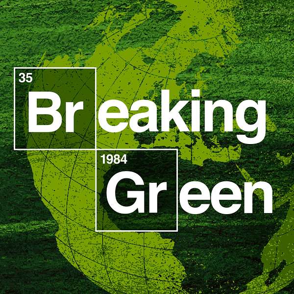 Breaking Green Podcast Artwork Image