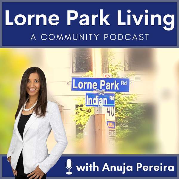 Lorne Park Living w/ Anuja Pereira Podcast Artwork Image