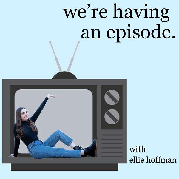 We're Having An Episode Podcast Artwork Image