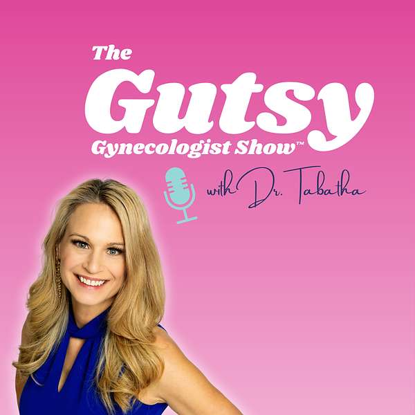 The Gutsy Gynecologist™️ Show Podcast Artwork Image