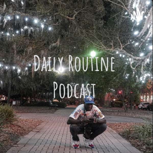 Daily Routine Podcast Podcast Artwork Image