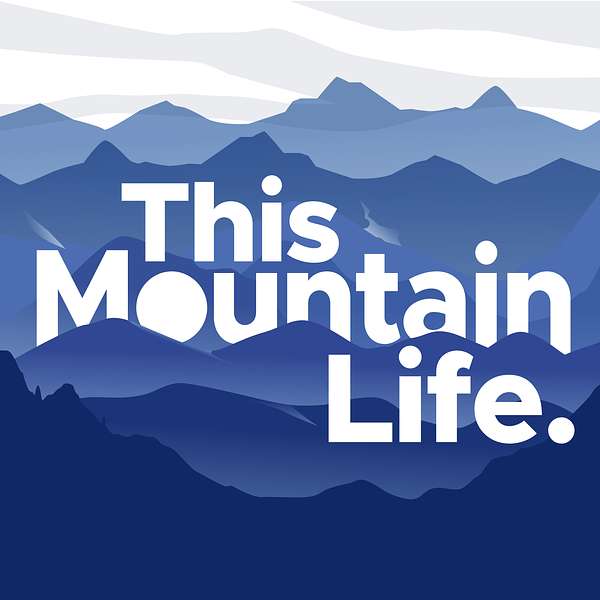 This Mountain Life Podcast Artwork Image