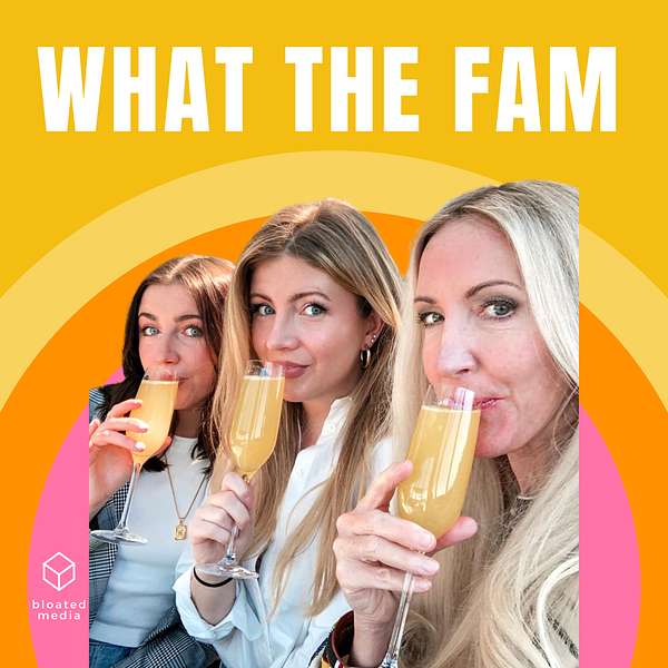 What The Fam  Podcast Artwork Image