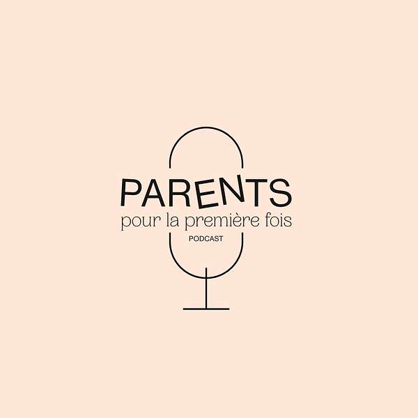 Parents pour la 1re fois Podcast Artwork Image
