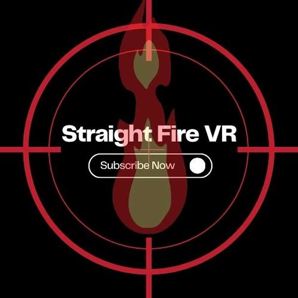 Straight Fire VR Podcast Artwork Image