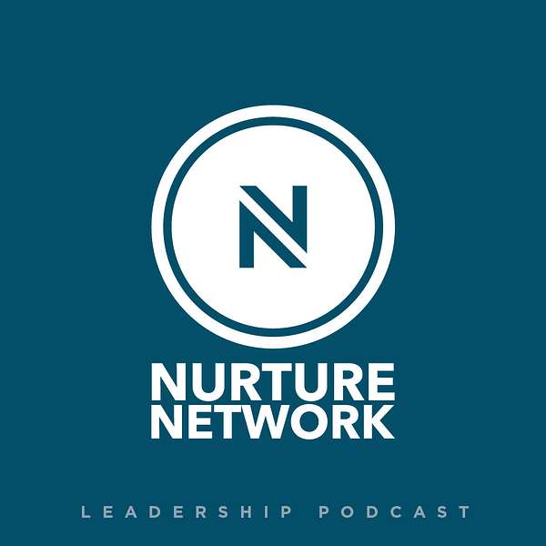 Nurture Network Leadership Podcast Podcast Artwork Image