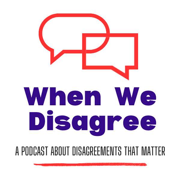 When We Disagree  Podcast Artwork Image