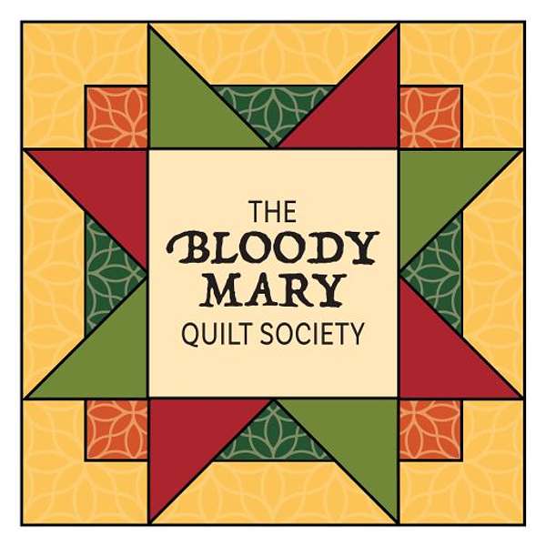 Bloody Mary Quilt Society Podcast Artwork Image