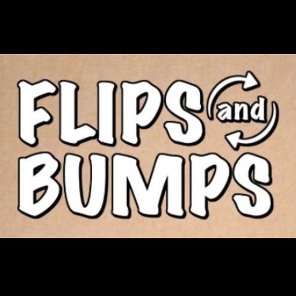 Flips and Bumps Podcast Artwork Image