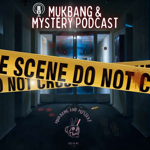 Mukbang & Mystery Podcast Podcast Artwork Image