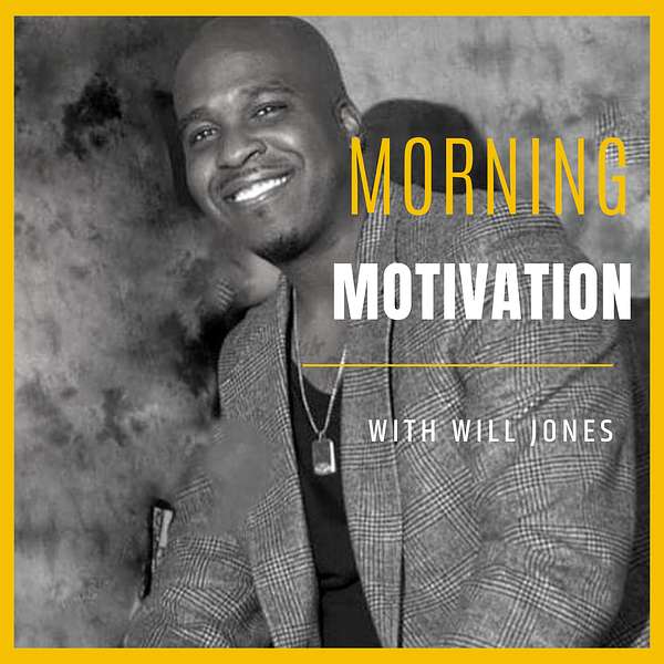 Morning Motivation with Will Jones Podcast Artwork Image
