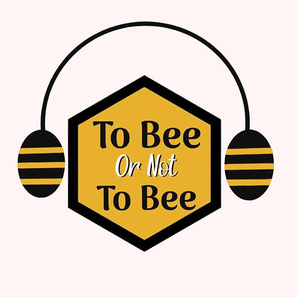 2 Bee Or Not 2 Bee Podcast Artwork Image