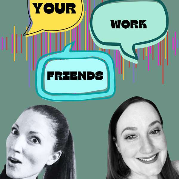 Your Work Friends  Podcast Artwork Image