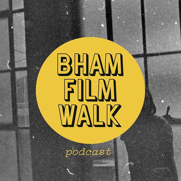 The BhamFilmWalk Podcast Podcast Artwork Image