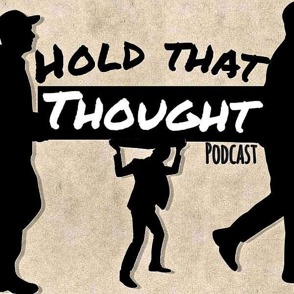 Hold That Thought  Podcast Artwork Image