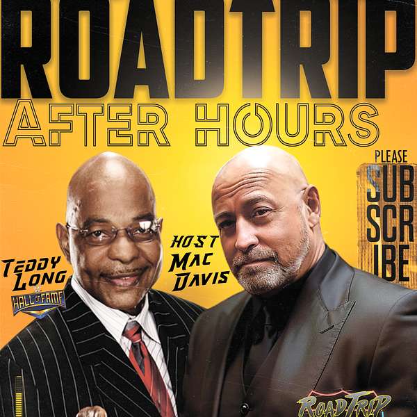 Road Trip After Hours w/ WWE Hall of Famer Teddy Long and Host Mac Davis Podcast Artwork Image