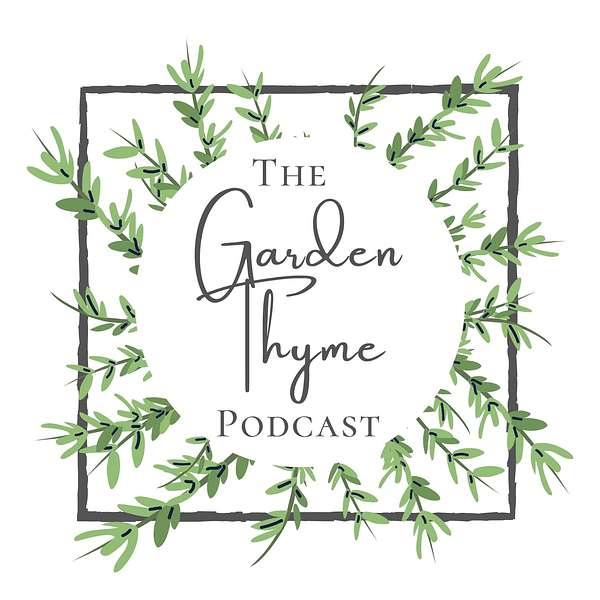 The Garden Thyme Podcast Podcast Artwork Image