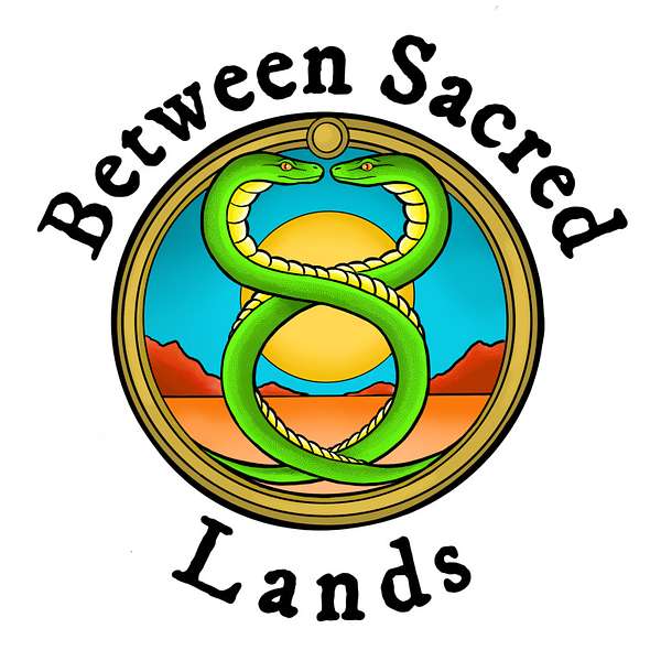 Between Sacred Lands  Podcast Artwork Image