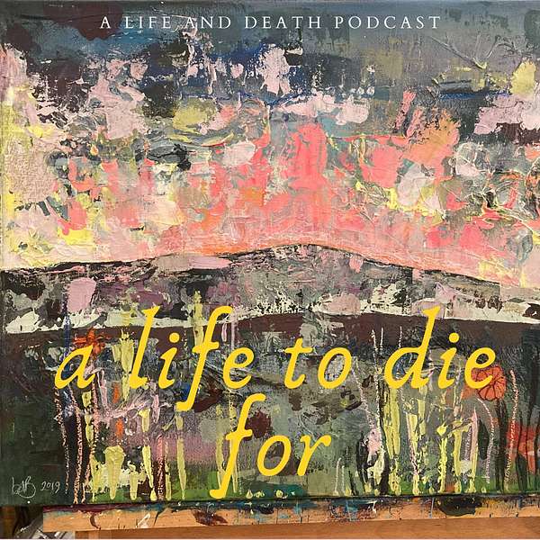 A Life To Die For Podcast Artwork Image