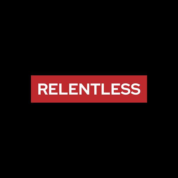 Relentless Podcast Artwork Image