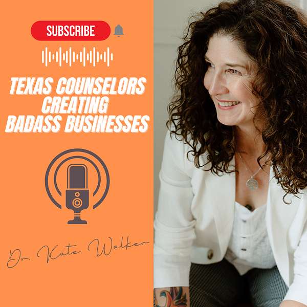 Texas Counselors Creating Badass Businesses Podcast Artwork Image