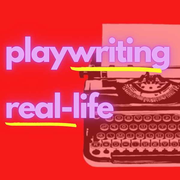 Playwriting Real-life Podcast Artwork Image