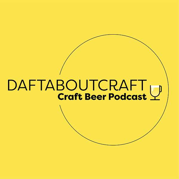 Daftaboutcraft - Craft Beer Podcast Podcast Artwork Image