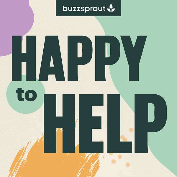 Happy to Help | A Customer Support Podcast Podcast Artwork Image