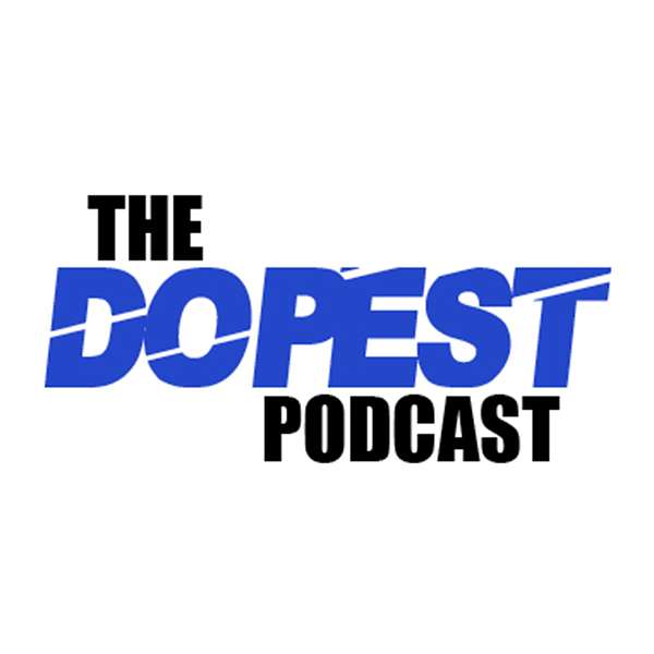 The Dopest Podcast Podcast Artwork Image