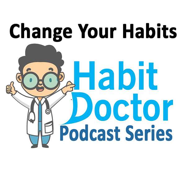 Habit Doctor's Podcast Podcast Artwork Image