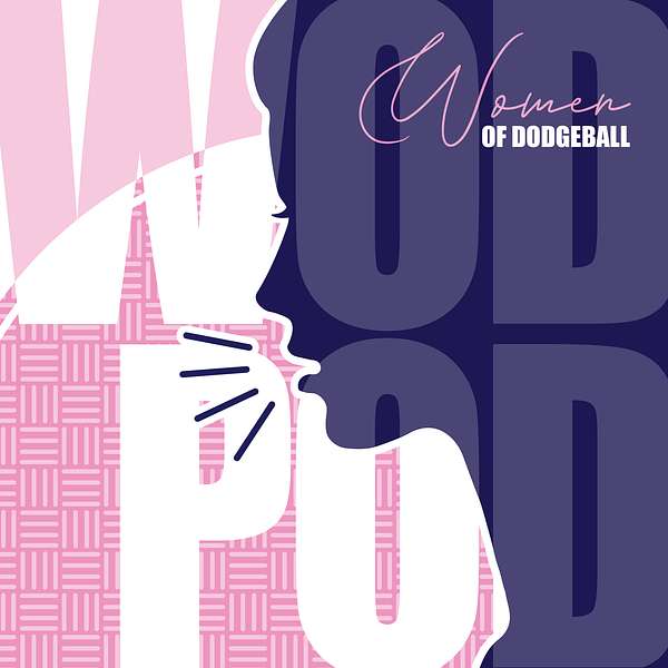 Women of Dodgeball Podcast Podcast Artwork Image